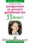 Çocuğunuzun Öz Güvenini Geliştirmek İçin/55 Öneri Serisi