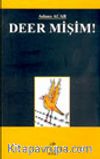 Deer Mişim!
