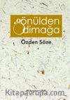 Gönülden Dimağa Özden Söze