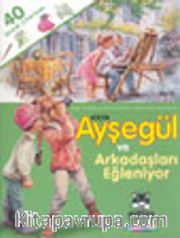 Küçük Ayşegül ve Arkadaşları Eğleniyor