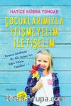 Çocuklarımızla İtişmeyelim İletişelim 