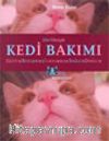 Her Yönüyle Kedi Bakımı