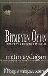Bitmeyen Oyun: Türkiye'yi Bekleyen Tehlikeler