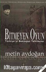 Bitmeyen Oyun: Türkiye'yi Bekleyen Tehlikeler