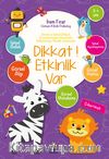 Dikkat Etkinlik Var 3+