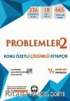 Problemler 2 Konu Özetli Çözümlü Kitapçık