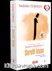 Ebedi Huzura Akan Rahmet Damlaları 3 Şerefli İnsan