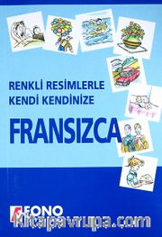 Renkli Resimlerle Kendi Kendinize Fransızca