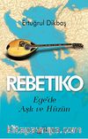 Rebetiko & Ege'de Aşk ve Hüzün