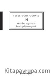 Oysa Bu Yapraklar Beni İyileştirmeyecek