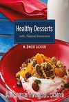 Healthy Desserts-With Naturel Sweeteners / Şekersiz Tarifler