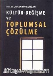 Kültür-Değişme ve Toplumsal Çözülme