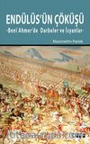 Endülüs'ün Çöküşü & Beni Ahmer'de Darbeler ve İsyanlar