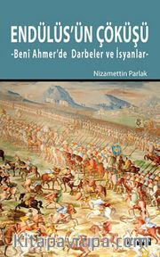 Endülüs'ün Çöküşü <br /> Beni Ahmer'de Darbeler ve İsyanlar