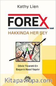 Forex Hakkında Her Şey <br /> Döviz Ticareti En Başarılı Nasıl Yapılır