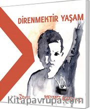 Direnmektir Yaşam