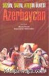 Azerbaycan : Sözün Sazın Ateşin Ülkesi