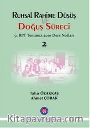 Ruhsal Rahime Düşüş ve Doğuş Süreci  (9. BPT Temmuz 2010 Ders Notları 2)