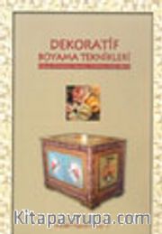 Dekoratif Boyama Teknikleri Ahşap,Porselen,Kumaş,Tiffan,İpek,Batik