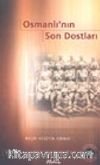Osmanlı'nın Son Dostları