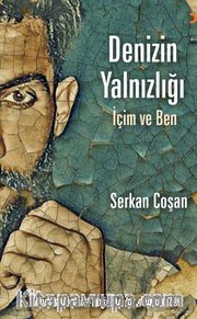 Denizin Yalnızlığı İçim ve Ben