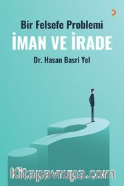 Bir Felsefe Problemi İman ve İrade