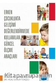 Erken Çocuklukta Gelişimi Değerlendirmede Kullanılan Güncel Ölçme Araçları
