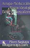 Avrupa-Merkezcilik Resmi İdeoloji Bilim ve Sosyalizm