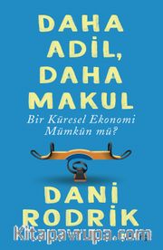 Daha Adil, Daha Makul Bir Küresel Ekonomi Mümkün Mü?