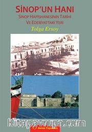 Sinop'un Hanı / Sinop Hapishanesinin Tarihi ve Edebiyattaki Yeri