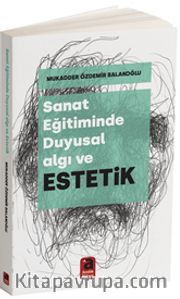 Sanat Eğitiminde Duyusal Algı ve Estetik