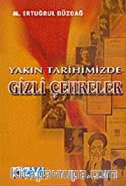 Yakın Tarihimizde Gizli Çehreler