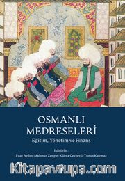 Osmanlı Medreseleri Eğitim, Yönetim ve Finans