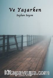 Ve Yaşarken