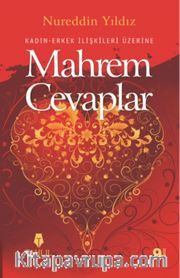Mahrem Cevaplar <br /> Kadın - Erkek İlişkileri Üzerine