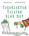 Tekerlekten Telefon Olur Mu?