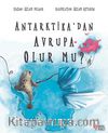 Antarktika'dan Avrupa Olur Mu