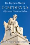Öğretmen 3.0 Öğretmen Olmanın Sırları
