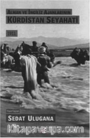 Alman ve İngiliz Ajanlarının Kürdistan Seyahati - 1911
