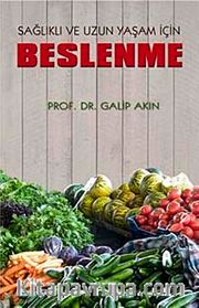 Sağlıklı ve Uzun Yaşam İçin Beslenme