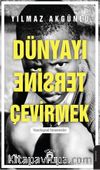 Dünyayı Tersine Çevirmek & Varoluşsal Denemeler