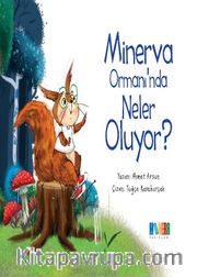 Minerva  Ormanı’nda Neler Oluyor?