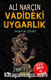 Vadideki Uygarlık-Maya Dini