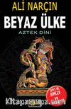 Beyaz Ülke-Aztek Dini