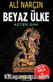 Beyaz Ülke-Aztek Dini