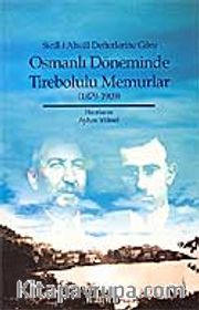 Sicill-i Ahval Defterlerine Göre Osmanlı Döneminde Tirebolulu Memurlar