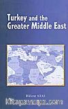 Turkey And The Greater Middle East (Türkiye ve Büyük Ortadoğu Projesi)