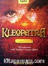 Kleopatra / Nil Tanrıcasının Erotik, Büyüleyici ve Çarpıcı Öyküsü