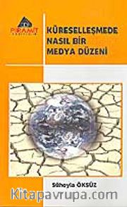 Küreselleşmede Nasıl Bir Medya Düzeni