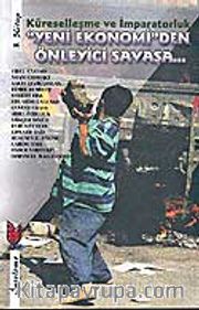 Küreselleşme ve İmparatorluk Yeni Ekonomi'den Önleyici Savaşa... 3. Kitap